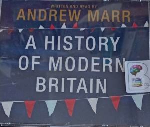 A History of Modern Britain written by Andrew Marr performed by Andrew Marr on Audio CD (Abridged)